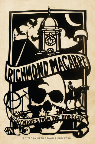 Richmond Macabre: Nightmares from the River City