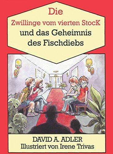 Die Zwillinge vom vierten Stock und das Geheimnis des Fischdiebs