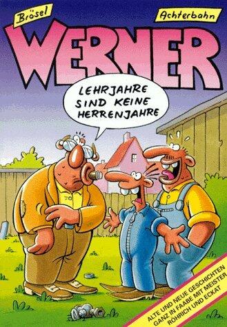 Werner - Lehrjahre sind keine Herrenjahre