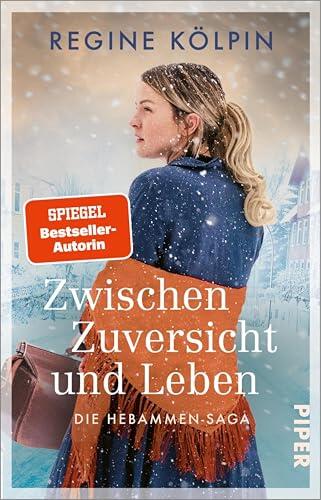 Zwischen Zuversicht und Leben (Hebamme einer neuen Zeit 1): Die Hebammen-Saga | Berührender historischer Roman über eine mutige Hebamme, die ihrer Zeit voraus ist