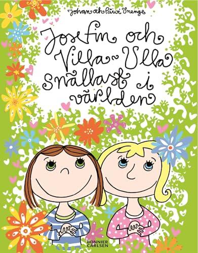 Josefin och Villa-Ulla, snällast i världen