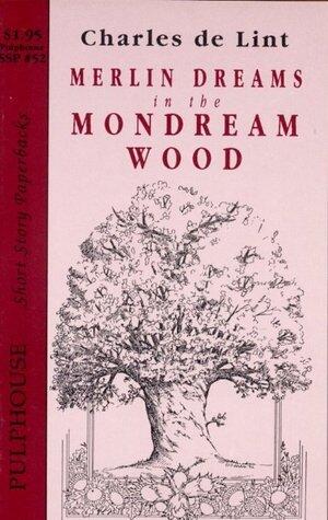 Merlin Dreams in the Mondream Wood