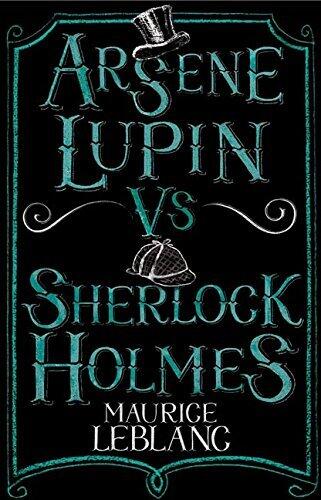 Arsene Lupin vs Sherlock Holmes: Illustrated by Thomas Muller