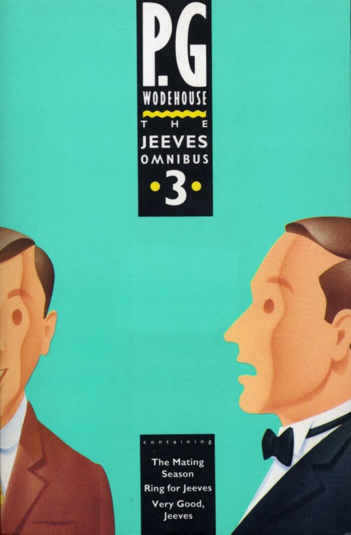 The Jeeves Omnibus Vol. 3: The Mating Season / Ring for Jeeves / Very Good, Jeeves