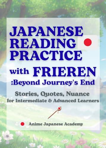 Japanese Reading Practice with "Frieren: Beyond Journey's End": Stories, Quotes, Nuance for Intermediate & Advanced Learners