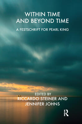 Within Time & Beyond Time: A Festschrift for Pearl King