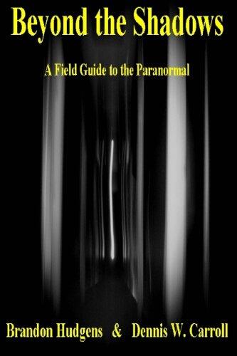 Beyond the Shadows: A Field Guide to the Paranormal