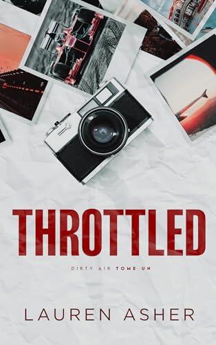 Throttled : Dirty Air - Tome 1 (édition française): La romance F1 phénomène sur TikTok, par l'autrice de The Fine Print