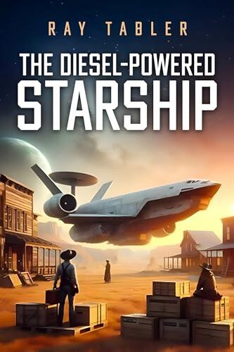 The Diesel-Powered Starship: Pirates, anarchists, religious fanatics, and rim running rogues