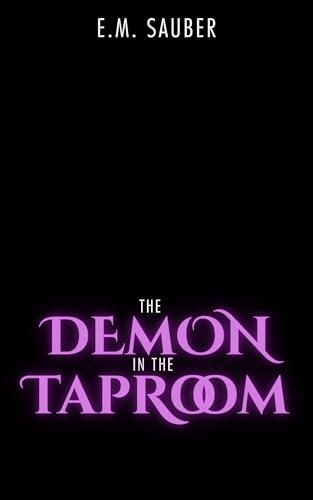 The Demon in the Taproom: Monstrous New York Book 4