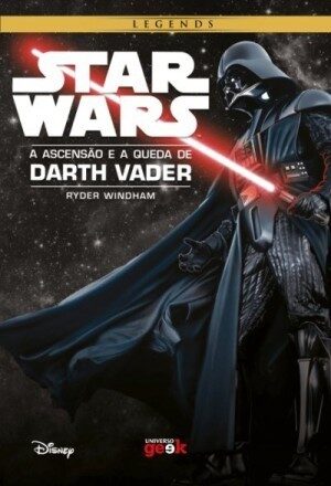 Star Wars - A Ascensão e a Queda de Darth Vader