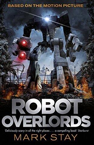 Robot Overlords: A Thrilling Teen Survival Adventure in a World Invaded by Robots