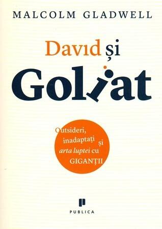David si Goliat. Outsideri, inadaptati si arta luptei cu gigantii