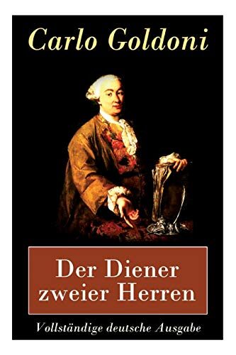 Der Diener zweier Herren - Vollständige deutsche Ausgabe
