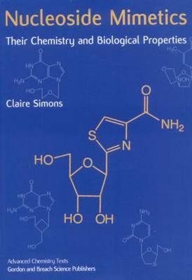 Nucleoside Mimetics: Their Chemistry and Biological Properties