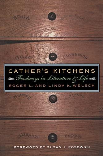 Cather's Kitchens: Foodways in Literature and Life