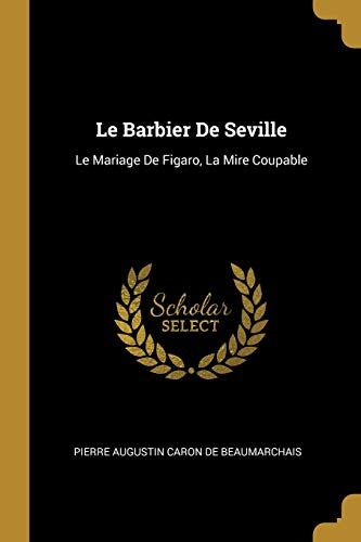 Le Barbier De Seville: Le Mariage De Figaro, La Mire Coupable