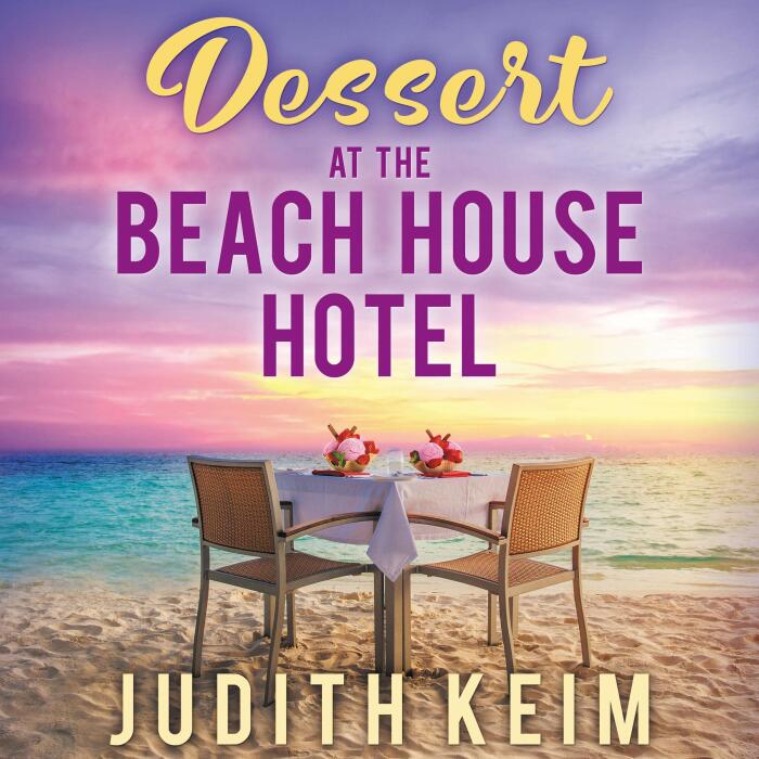 Dessert at The Beach House Hotel: The Beach House Hotel, Book 6