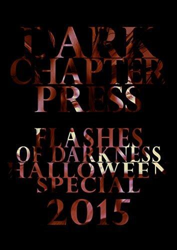 Flashes of Darkness: Halloween Special 2015: A Flash Fiction Collection