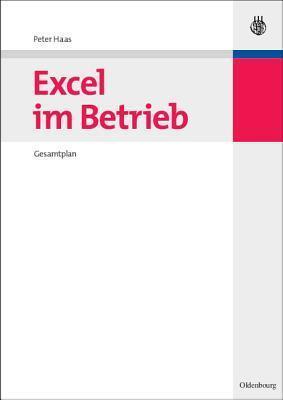 Excel im Betrieb: Gesamtplan (Managementwissen für Studium und Praxis)