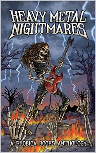 Heavy Metal Nightmares: A Phobica Books Anthology