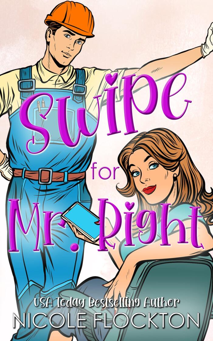 Swipe for Mr. Right: A Mistaken Identity Romance