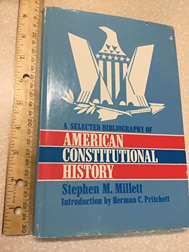 A Selected Bibliography of American Constitutional History