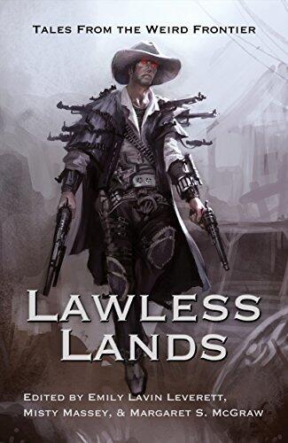 Lawless Lands (Tales from the Weird Frontier)