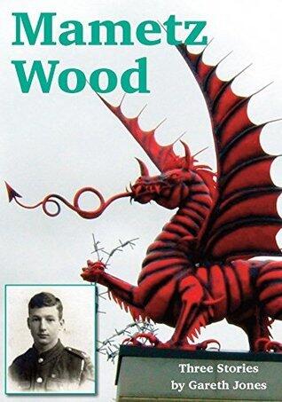 Mametz Wood - Three Stories: Tales of Wales