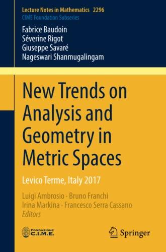 New Trends on Analysis and Geometry in Metric Spaces: Levico Terme, Italy 2017