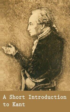 A Short Introduction to Kant