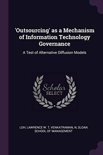 'Outsourcing' as a Mechanism of Information Technology Governance: A Test of Alternative Diffusion Models