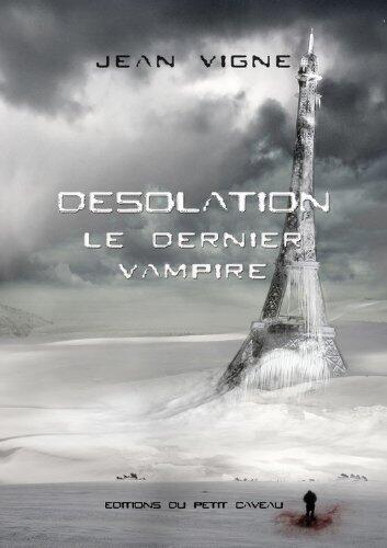Désolation: Le dernier vampire, T1 (Miroir de sang)