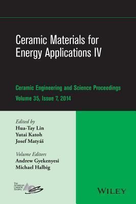 Ceramic Materials For Energy Applications IV: A Collection Of Papers Presented At The 38th International Conference On Advanced Ceramics
