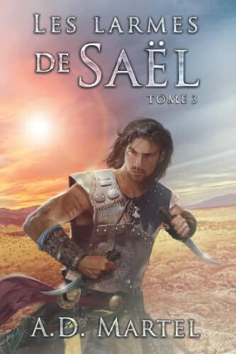 Les Larmes de Saël: Tome 3