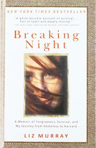 Breaking Night: A Memoir of Forgiveness, Survival, and My Journey from Homeless to Harvard