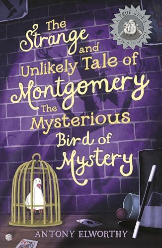 The Strange and Unlikely Tale of Montgomery, the Mysterious Bird of Mystery: