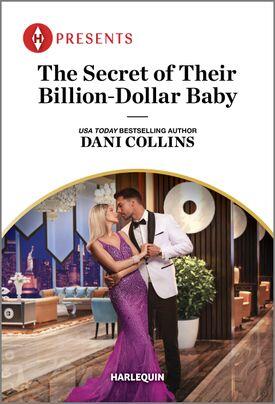 The Secret of Their Billion-Dollar Baby: A Billionaire Marriage Contemporary Romance