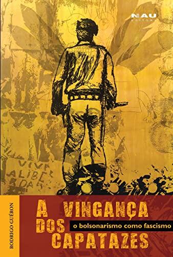 A vingança dos capatazes: o bolsonarismo como fascismo