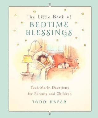 Little Book of Bedtime Blessings: Tuck-Me-In Devotions for Children and the Grown-ups Who Love Them