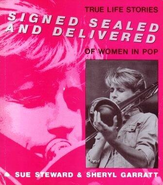 Signed, Sealed, and Delivered: True Life Stories of Women in Pop Music