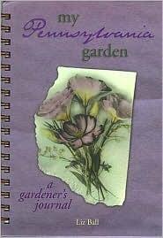 My Pennsylvania Garden: A Gardener's Journal
