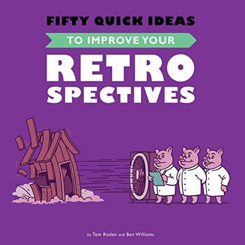 Fifty Quick Ideas to Improve Your Retrospectives