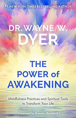 Power of Awakening: Mindfulness Practices and Spiritual Tools to Transform Your Life