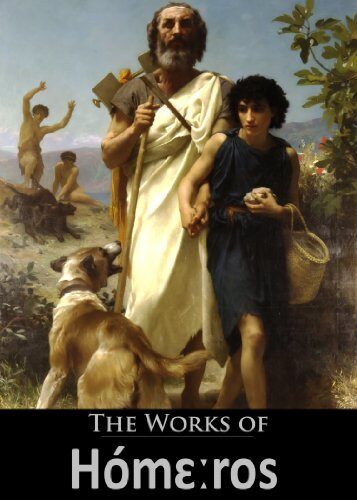 The Iliad And The Odyssey: Two Translations
