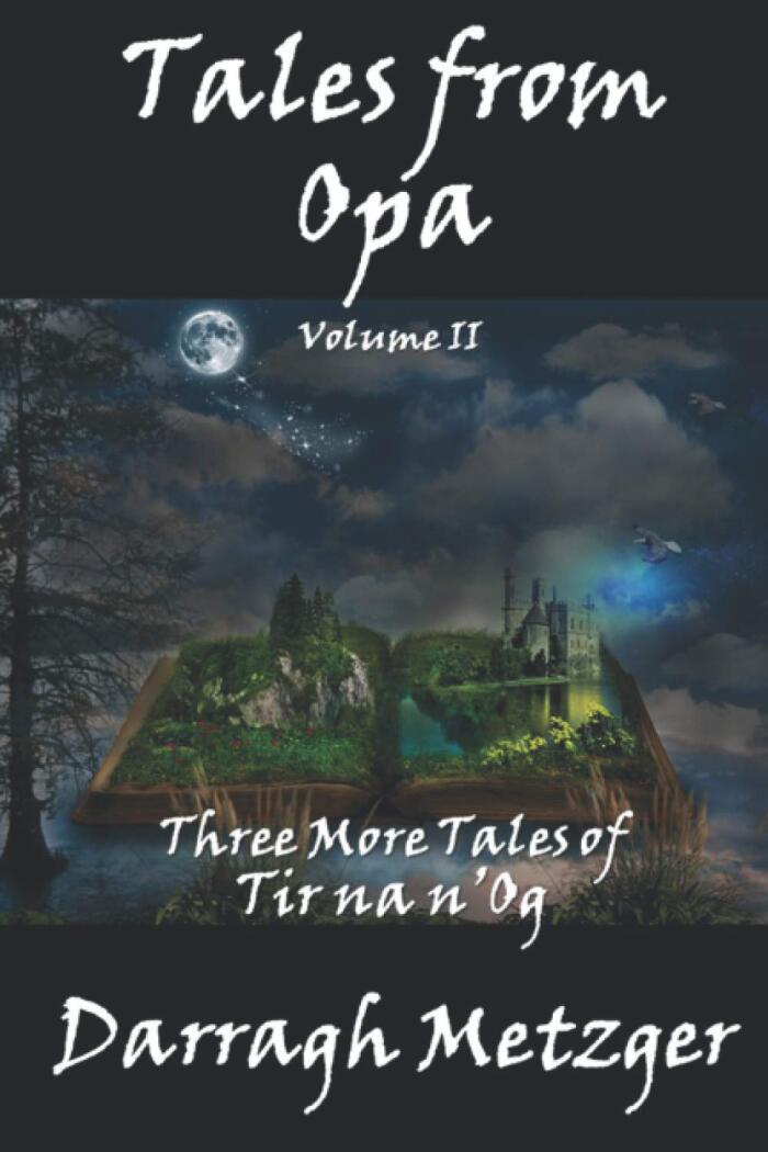 Tales from Opa (Volume II): Three More Tales of Tir na n'Og