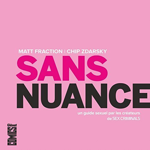 Sans nuance: Un guide sexuel par les créateurs de Sex Criminals