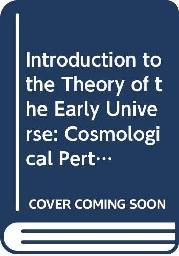 Introduction to the Theory of the Early Universe: Cosmological Perturbations and Inflationary Theory