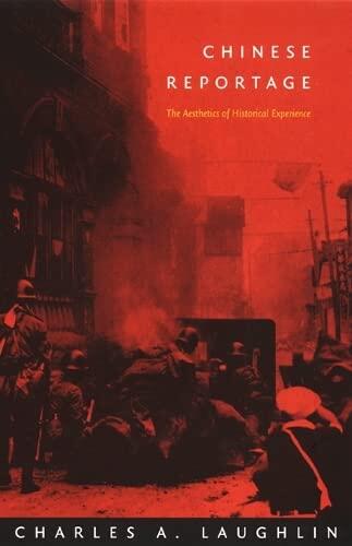 Chinese Reportage: The Aesthetics of Historical Experience