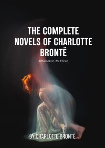 The Complete Novels of Charlotte Brontë